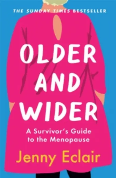 Image of older and wider a survivors guide to the menopause 9781529403572