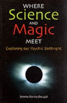 Image of Where Science and Magic Meet by Serena Roney-Dougal Paperback