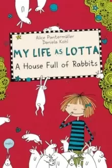 Image of My Life As Lotta : A House Full Of Rabbits