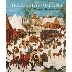 Image of Bruegel to Rubens by Desmond Shawe-Taylor Paperback