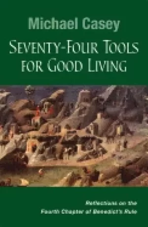 Image of seventy four tools for good living reflections on the fourth chapter of ben