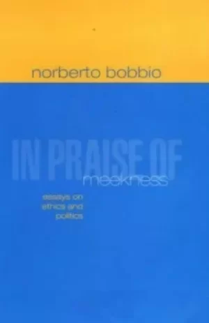 Image of In Praise of Meekness by Norberto Bobbio