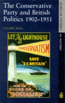 Image of The Conservative Party and British Politics 1902-1951 by Stuart Ball Paperback