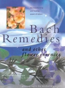 Image of Bach Remedies and Other Flower Essences by Vivien Williamson Book