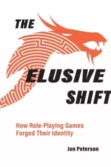 Image of The Elusive Shift : How Role-Playing Games Forged Their Identity