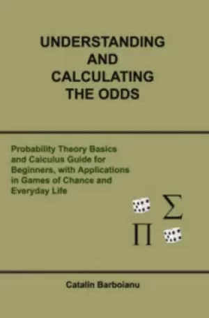 Image of Understanding and Calculating the Odds by Catalin Barboianu