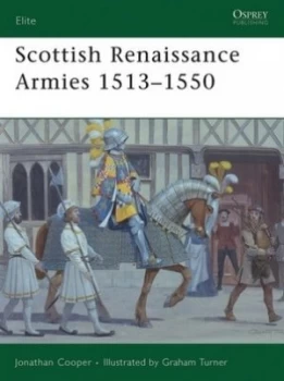 Image of Scottish Renaissance Army 1513-1550 by Jonathan Cooper Paperback