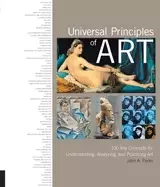 Image of universal principles of art 100 key concepts for understanding analyzing an