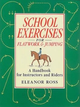 Image of School exercises for flatwork & jumping by Eleanor Ross