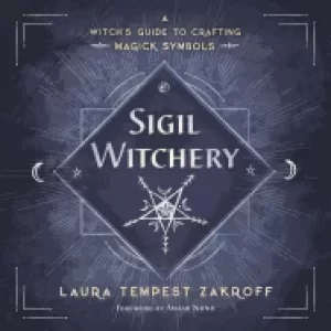 Image of sigil witchery a witchs guide to crafting magick symbols