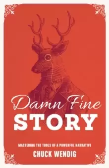Image of Damn Fine Story : Mastering the Tools of a Powerful Narrative