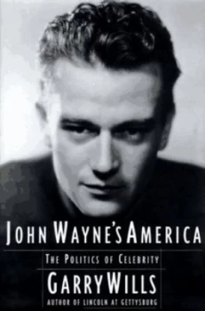 Image of John Waynes America by Garry Wills Book