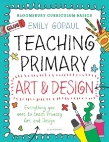 Image of Bloomsbury Curriculum Basics: Teaching Primary Art and Design