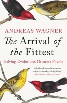 Image of Arrival of the Fittest : Solving Evolutions Greatest Puzzle