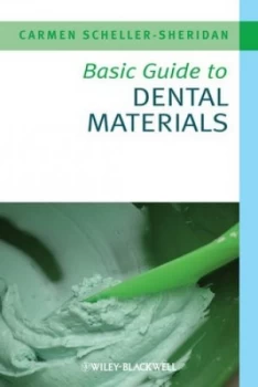 Image of Basic Guide to Dental Materials by Carmen Scheller-Sheridan Book
