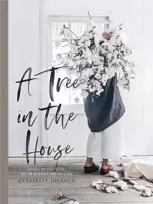 Image of A Tree in the House : Flowers for your home, special occasions and every day
