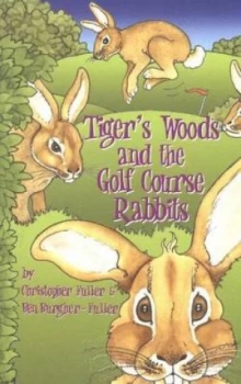 Image of Tigers Woods and the Golf Course Rabbits by Christopher Fuller Book