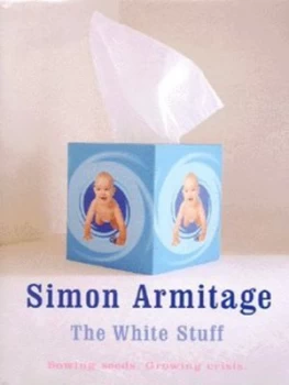 Image of The White Stuff by Simon Armitage Hardback