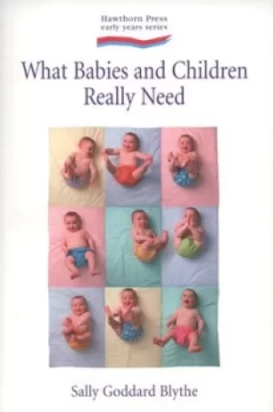 Image of What babies and children really need by Sally, Goddard Blythe