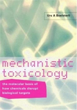 Image of Mechanistic Toxicology by Urs A. Boelsterli Paperback