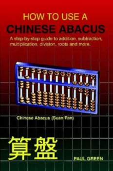 Image of How to Use a Chinese Abacus a Step-by-Step Guide to Addition Subtraction by Paul Green Paperback