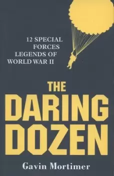 Image of The daring dozen by Gavin Mortimer