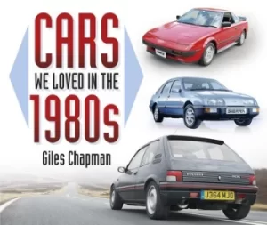 Image of Cars we loved in the 1980s by Giles Chapman