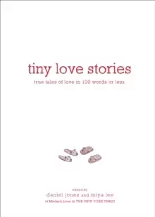 Image of Tiny Love Stories : True Tales of Love in 100 Words or Less