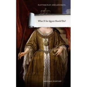 Image of What If the Queen Should Die?