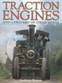 Image of Traction Engines by Anthony Burton Hardback