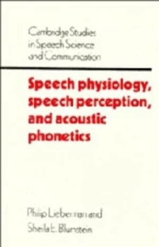 Image of Speech Physiology Speech Perception and Acoustic Phonetics by Philip Lieberman Paperback