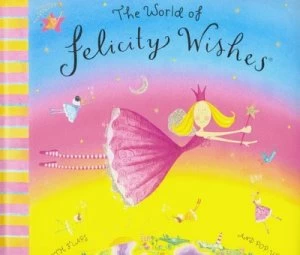 Image of The World of Felicity Wishes by Emma Thomson Hardback