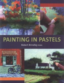 Image of Painting in Pastels by Robert Brindley Book