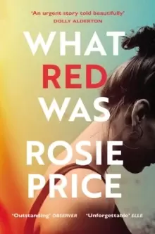 Image of What Red Was : 'One of the most powerful debuts you'll ever read' (Stylist)