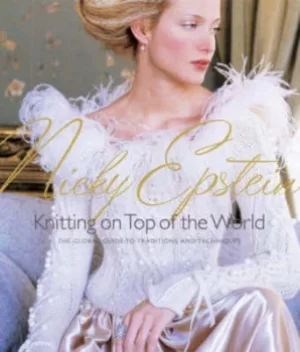 Image of Nicky Epstein knitting on top of the world by Nicky Epstein