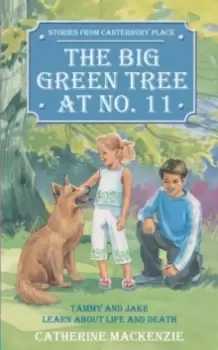 Image of Big Green Tree At No. 11 : Tammy and Jake learn about Life and Death