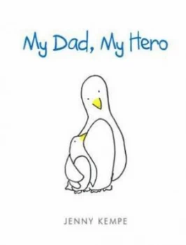 Image of My Dad My Hero by Jenny Kempe Hardback