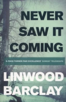 Image of Never Saw It Coming by Linwood Barclay Paperback