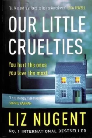 Image of Our little cruelties by Liz Nugent