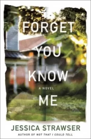 Image of Forget you know me by Jessica Strawser