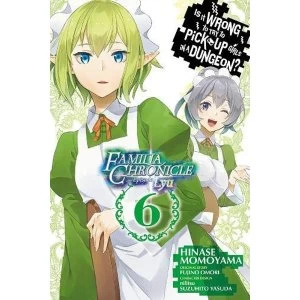 Image of Is It Wrong to Try to Pick Up Girls in a Dungeon? Familia Chronicle Episode Lyu, Vol. 6 (manga)