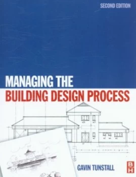 Image of Managing the Building Design Process by Gavin Tunstall Paperback