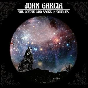 image of The Coyote Who Spoke in Tongues by John Garcia CD Album