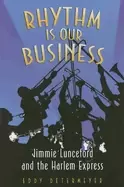 Image of rhythm is our business jimmie lunceford and the harlem express