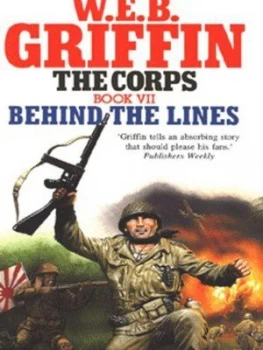 Image of Behind the Lines by W. E. B Griffin Hardback
