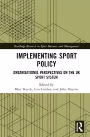 Image of Implementing Sport Policy Organisational Perspectives on the UK Sport System