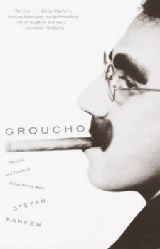 Image of Groucho by Stefan Kanfer Paperback