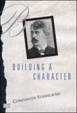 Image of Building a character by Konstantin Stanislavsky