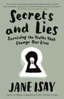 Image of Secrets and Lies : Surviving the Truths That Change Our Lives
