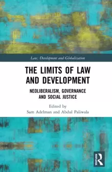 Image of The Limits of Law and DevelopmentNeoliberalism Governance and Social Justice